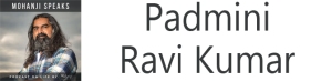Padmini Ravi Kumar 50th podcast Mohanji Speaks mohanji.podbean.com
